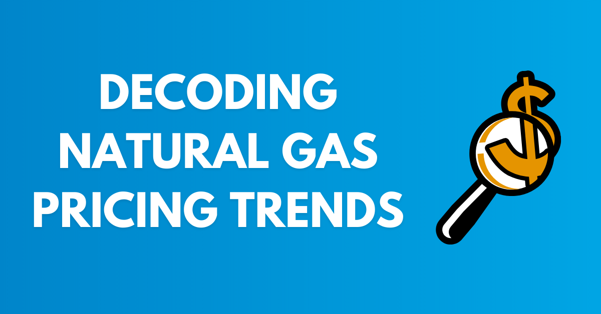 Decoding Natural Gas Pricing Trends
