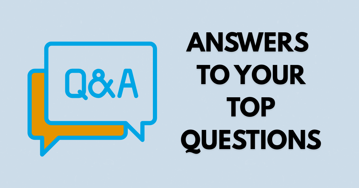 Q&A Answers to your top questions