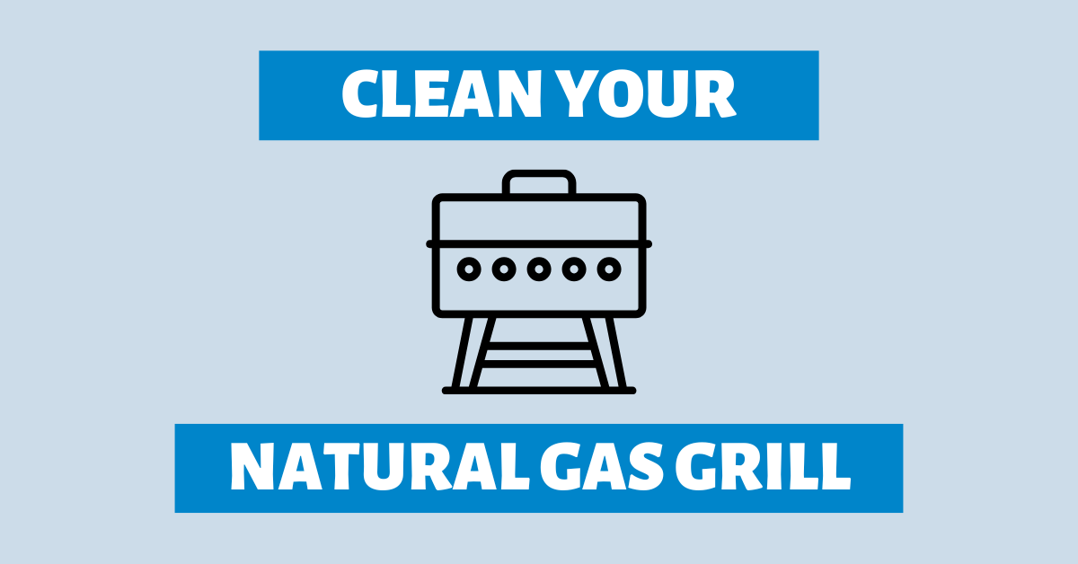 Graphic says "Clean Your Natural Gas Grill" with a line graphic of a grill